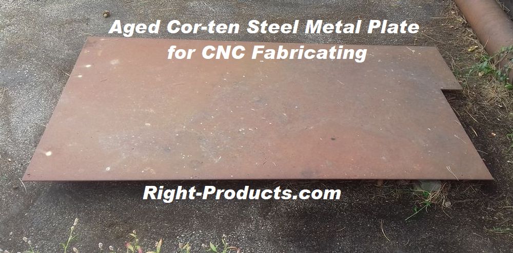 Aged Cor-ten Steel Metal Plate for CNC  www.Right-Products.com